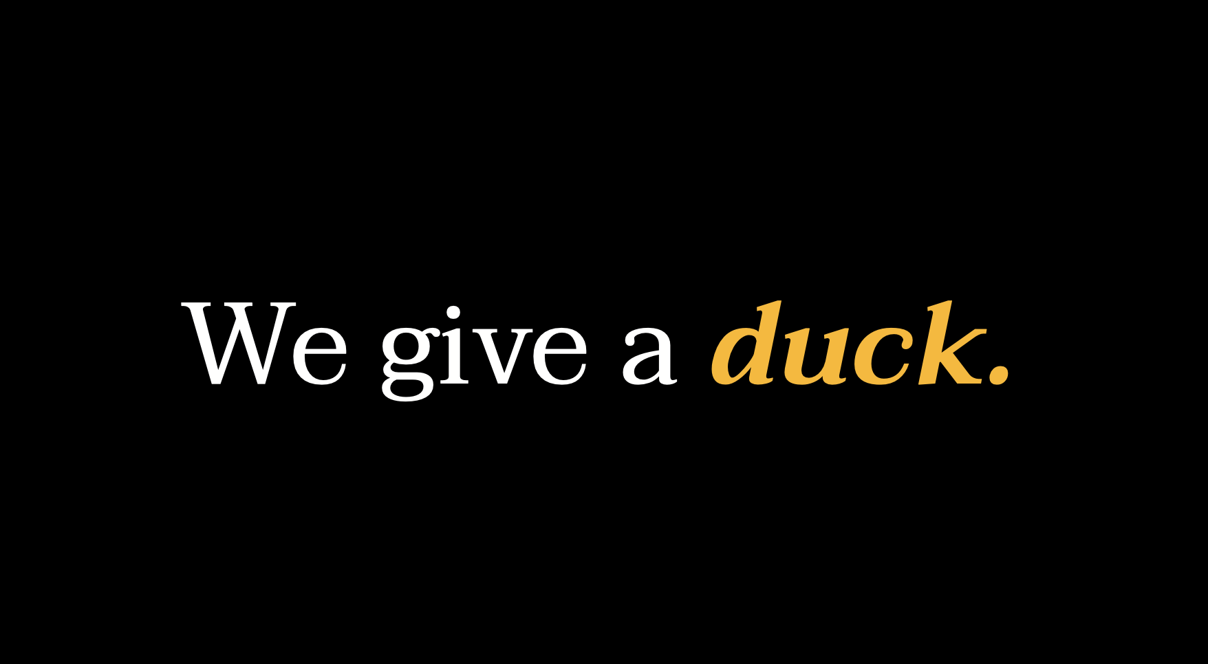 Giving a Duck 101