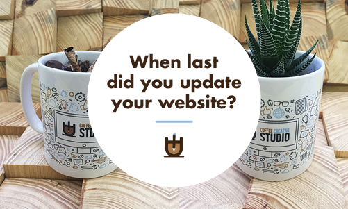 When Last Did You Update Your Website?